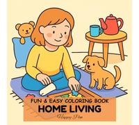 Home Living: An Adult Coloring Book with Fun, Easy, and Relaxing Coloring Pages, Super Cozy Home Living Scenes with Easy and Simple Designs for Relaxation