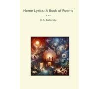 Home Lyrics: A Book of Poems (Classic Books)