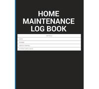 Home Maintenance Log Book: Repair record book designed to capture appliance issues service dates preparation steps and diagnostic notes for organized records