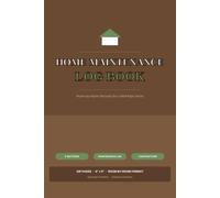 Home Maintenance Log Book: Room-by-Room Records for a Well-Kept Home