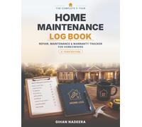 Home Maintenance Log Book: The Complete 5-Year Repair, Maintenance & Warranty Tracker for Homeowners