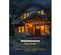 Home Maintenance Log Book: Track Every Repair, Record Every Appliance & Protect Your Investment - With Pro Maintenance Tips, Home Inventory for ... & Safety Equipment Checklist | 96 Pages