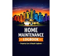 Home Maintenance Logbook: Household Repair & Expense Organizer: Track Repairs, Upkeep & Costs - Simplify Home Care for Everyday Families