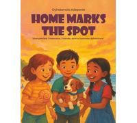 Home Marks the Spot: "Unexpected Treasures, Friends, and a Summer Adventure"