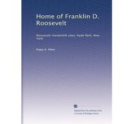 Home of Franklin D. Roosevelt: Roosevelt-Vanderbilt sites, Hyde Park, New York
