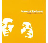 Home of the Brave - Straight Outta Nowhere (UK Import)