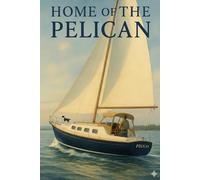 Home of the Pelican (Pelican Sailing series)