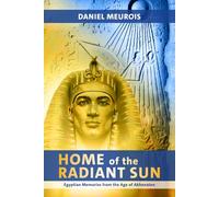Home of the Radiant Sun: Egyptian Memories from the Age of Akhenaten