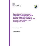 Home Office Statistical Bulletin 26/20 Operation of police powers under the Terrorism Act 2000 and subsequent legislation: Arrests, outcomes, and stop and search. Great Britain, year ending June 2020