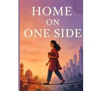 Home on One Side: A coming-of-age story about family, freedom, and finding your voice