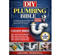 Home Plumbing: The DIY Bible - Cut Bills Fast with Quick Solutions and Step by Step Illustrated Fixes for Leaks, Clogs & Emergencies