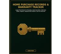 Home Purchase Records & Warranty Tracker: Large Print Binder for Receipts, Serial Numbers, Warranty Dates, Repairs, Replacement Notes & Service Records
