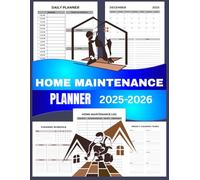 Home Repair & Maintenance Log Book: A Daily, Monthly & Seasonal Planner for Home Repairs, Renovations, and Routine Upkeep: Your Comprehensive Guide to Organizing Home Repairs and Upgrades