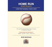 Home Run Word Search: 100 Large Print Baseball Word Search Puzzles for Adults and Seniors - Four Levels of Difficulty