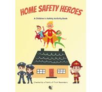 Home Safety Heroes: A Children’s Activity Book