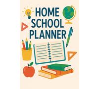 Home School Planner: Simple & Effective Organizer for Parents and Students: Track lessons, assignments, attendance, reading & goals - 120 pages, 6x9 inch, perfect for home education organization