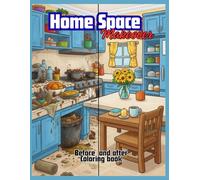 Home Space Makeover Adult Coloring Book: Before and after satisfying clean up coloring pages