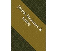 Home Structure & Safety (The Family & Homes Protection Series)