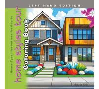 Home Styles Tour Coloring Book Left Hand Edition: House Type Illustrations for Adults (Open House)