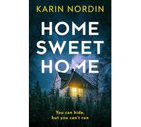 Home Sweet Home: A brand-new, totally addictive, psychological thriller perfect for fans of Freida McFadden, Jane Harper and Sue Watson in 2026!