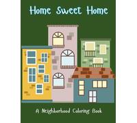 Home Sweet Home: A Neighborhood Coloring Book