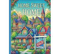Home Sweet Home: A Real Estate Coloring Book for Home Lovers