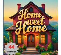 Home Sweet Home Coloring Book for Kids and Adult: Relaxing Coloring Book | Bold & Easy | A Creative Vivid Colored Outlines for Relaxation & Stress Relief | # 61 (Various Coloring Book Series)