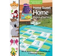 Home Sweet Home Paper Piecing - Print-On-Demand Edition: Mix & Match 17 Paper-Pieced Blocks; 7 Charming Projects