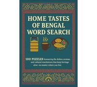Home Tastes of Bengal Word Search: 100 puzzles honouring the dishes, aromas, and cultural touchstones that keep heritage alive - no matter where you live. (Rohim's Desi Puzzlers)