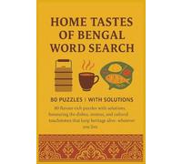 Home Tastes of Bengal Word Search: 80 flavour-rich puzzles with solutions, honouring the dishes, aromas, and cultural touchstones that keep heritage alive-wherever you live. (Rohim's Desi Puzzlers)