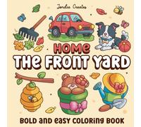 Home The Front Yard: Bold And Easy Coloring Book, Bold and Easy Designs for Relaxation and Fun, Featuring Animals, Flowers, Cute things and Many More (Home Tour: Bold & Easy)