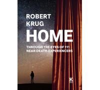 Home - Through the Eyes of 111 Near-Death Experiencers: To understand our existence beyond the veil is to lose all fear of death