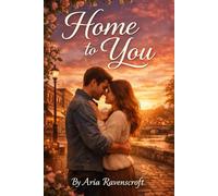 Home to You: A Small Town Second Chance Romance