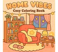 Home Vibes: Cozy Coloring Book Featuring Relaxing Room, Everyday Moments, and Peaceful Spaces for Women, Teens, Adults
