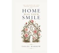 Home Was Your Smile: Poems (The Seasons of Love Poetry Collection)