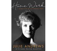 Home Work: A Memoir of My Hollywood Years