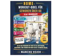 Home-Workout-Bibel Für Senioren Über 60: 5-in-1 (Großdruck): Ein 28-Tage-Programm mit Chair Tai Chi, Krafttraining, Calisthenics, Core-Training und Wand-Pilates | 10 Minuten täglich