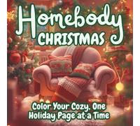 Homebody Christmas: Relaxing Holiday Designs to Unwind, Create, and Feel the Cozy Joy of the Season