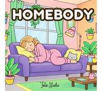 Homebody: Coloring Book for Adults and Teens, Super Cute Designs of Cozy, Hygge Places for Relaxation, Self-Care, Comfort, Stress Relief, Slow living ... Comfy Home Spaces (Cozy Days Coloring)
