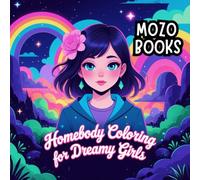 homebody coloring for girls: Discover Relaxation and Fun with This Cozy and Dreamy Coloring Adventure Designed for Creative Girls