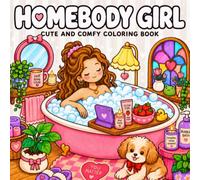 Homebody Girl: Cute and Comfy coloring book for Adults and Teens: 50 Cozy Scenes for Relaxation and Self-Care