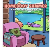 Homebody summer: Bold & Cozy Coloring Book - 40+ Simple and Relaxing Pages for a Perfect Summer Staycation