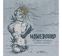 Homebound - The Mould You Build Yourself Around