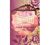 Homeboy Art Academy: Youth Anthology, Vol. 1