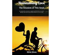Homecoming Love: The Reunion of Two Souls (The Twin Flame Journey)