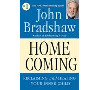 Homecoming: Reclaiming and Championing Your Inner Child