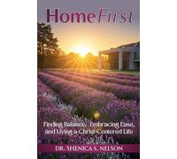 HomeFirst: Finding Balance, Embracing Ease, and Living a Christ-Centered Life