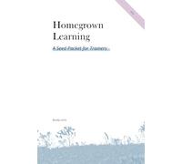 Homegrown Learning: A Seed Packet for Trainers