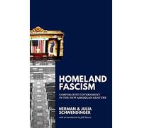 Homeland Fascism: Corporatist Government in the New American Century