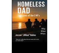 Homeless Dad (Laws of the 3 Ws): Men don’t talk about the war inside their mind - so I wrote mine.